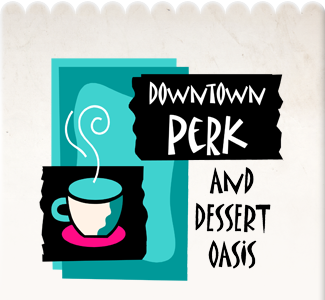 Downtown Perk & Dessert Oasis